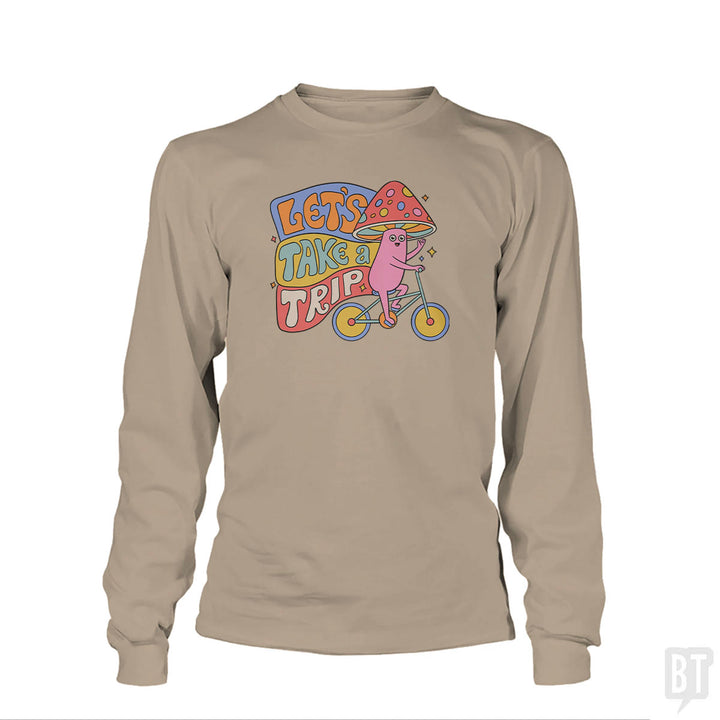 Let's Take A Trip Long Sleeve