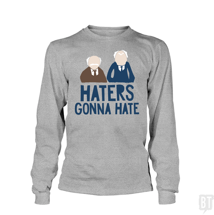Haters Gonna Hate Long Sleeve