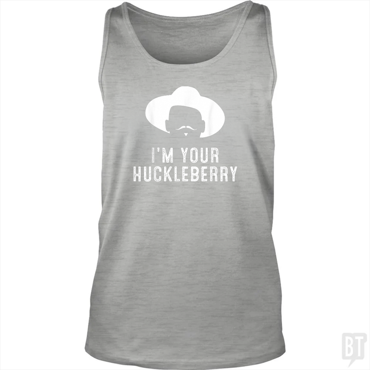 I'm Your Huckleberry Funny Sarcasm Tank Top