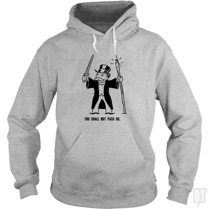 You Shall Not Pass Go Hoodie