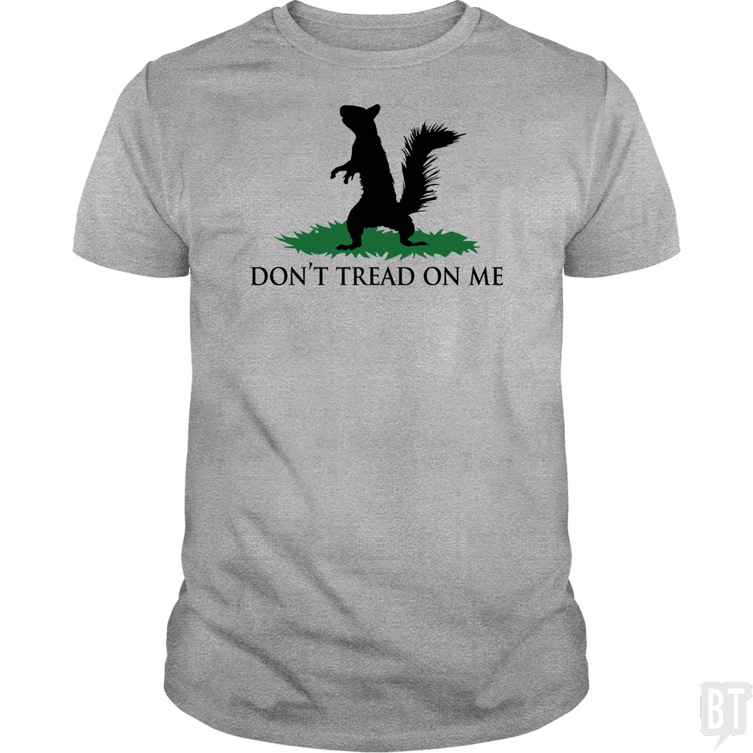 Don't Tread On Me - Squirrel