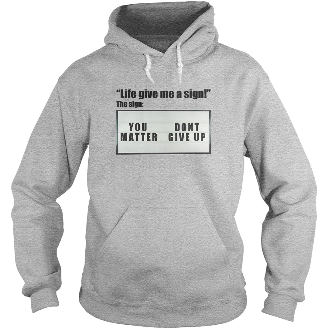 Life Give Me a Sign Hoodie