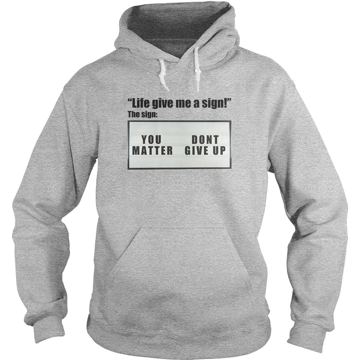 Life Give Me a Sign Hoodie