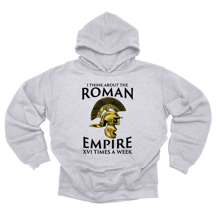 I Think About The Roman Empire XVI Times Hoodie
