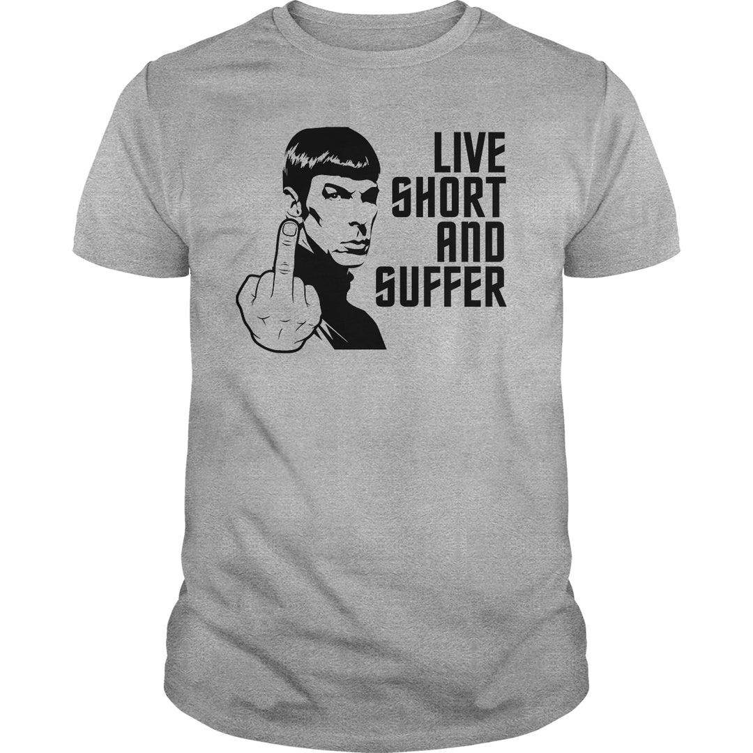 Live Short and Suffer