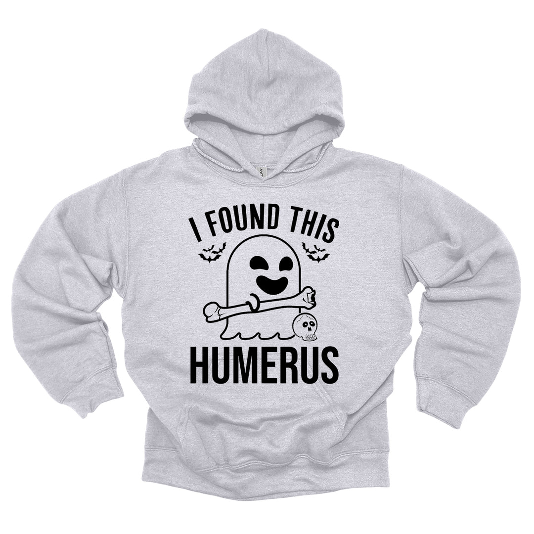 I Found This Humerus Hoodie
