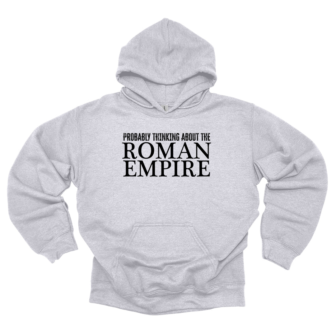 Probably Thinking About The Roman Empire Hoodie