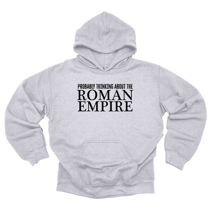 Probably Thinking About The Roman Empire Hoodie
