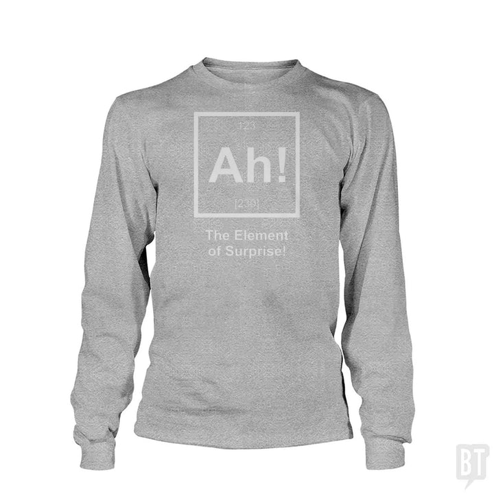 Ah! The Element Of Surprise Long Sleeve