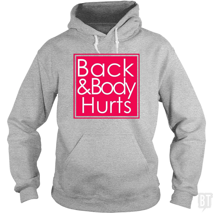 Back and Body Hurts Hoodie