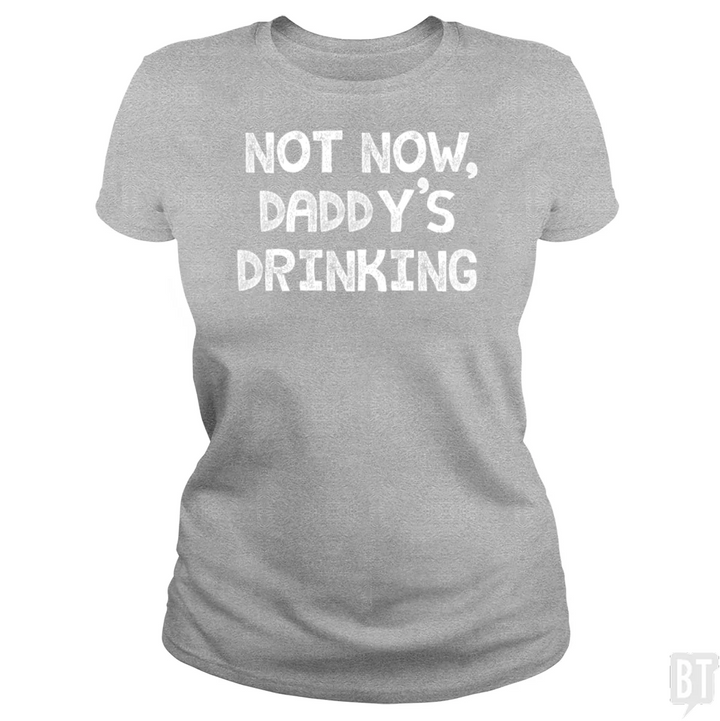 Not Now, Daddy's Drinking