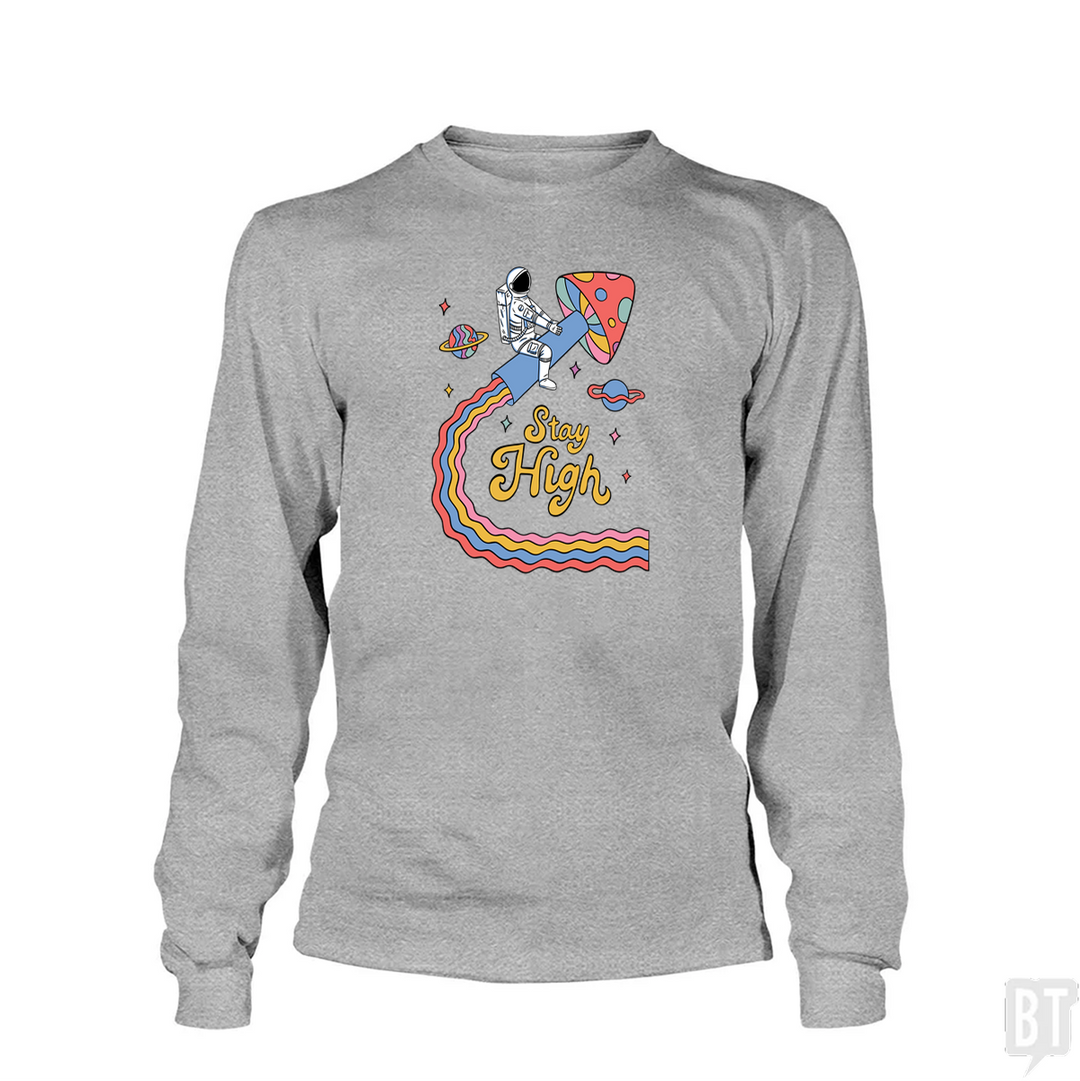 Stay High Astronaut Long Sleeve