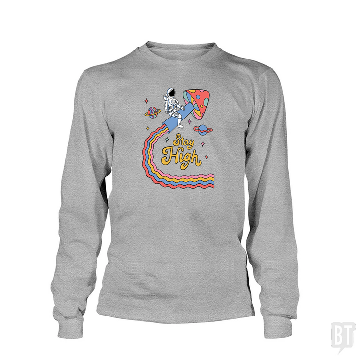 Stay High Astronaut Long Sleeve