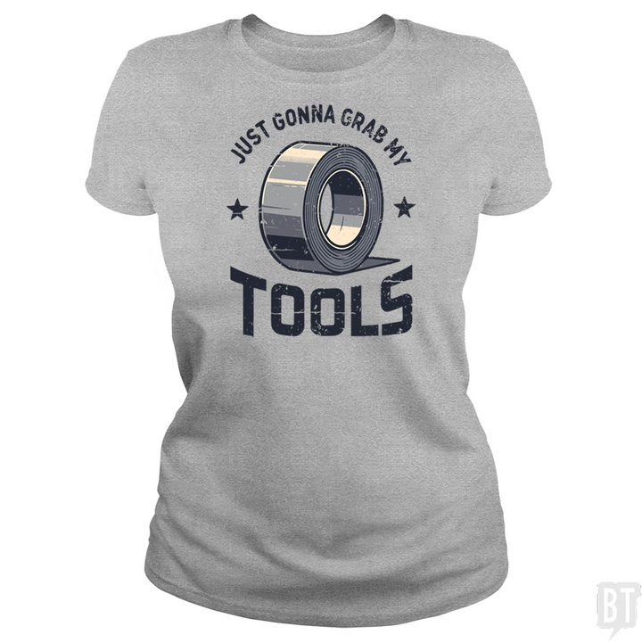 Just Gonna Grab My Tools