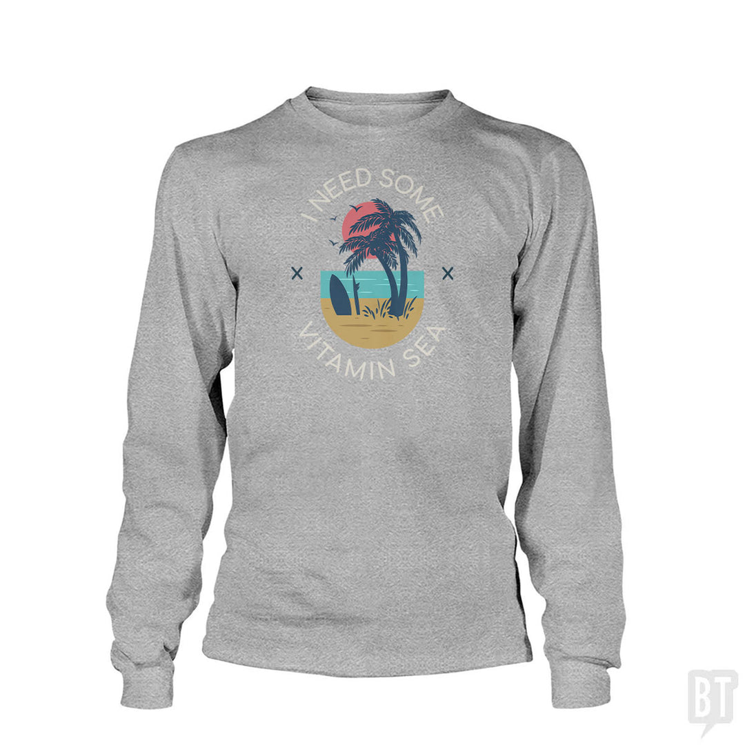 I Need Some Vitamin Sea Long Sleeve