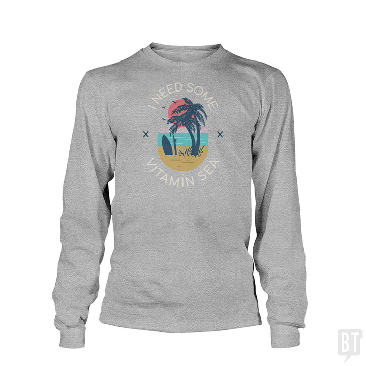 I Need Some Vitamin Sea Long Sleeve