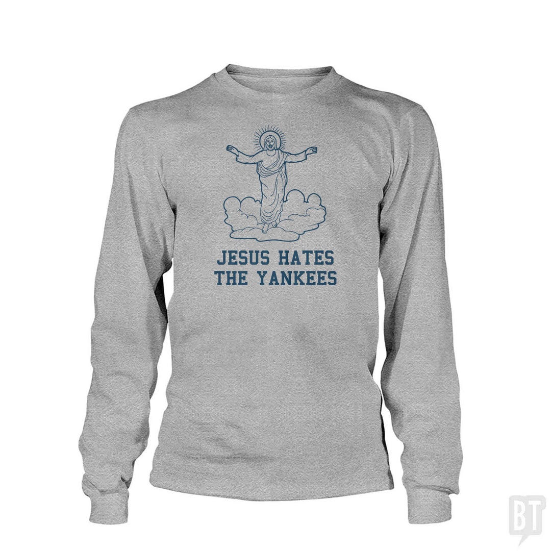 Jesus Hates the Yankees Long Sleeve