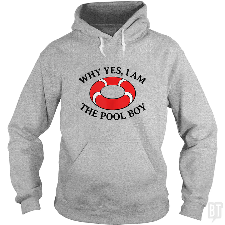 Why Yes I Am The Pool Boy Hoodie