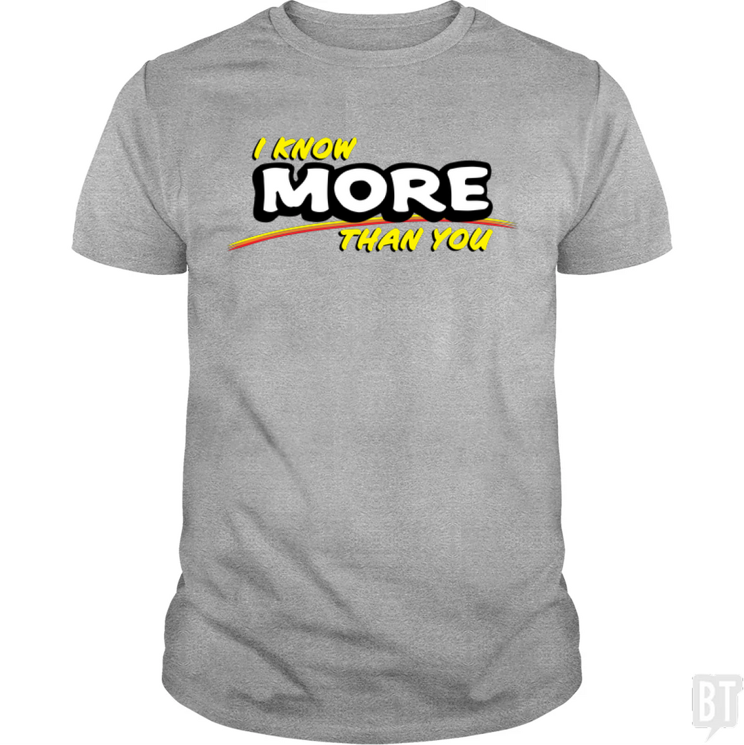 I Know More Than You