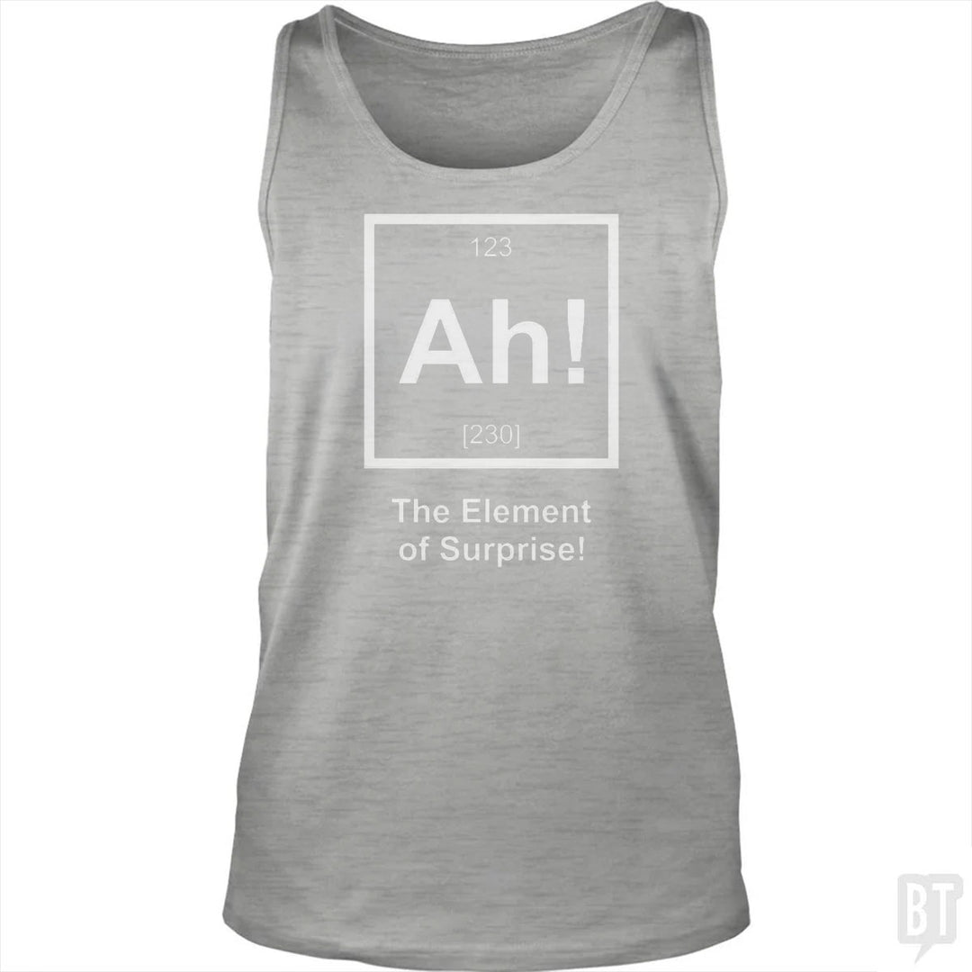Ah! The Element Of Surprise Tank Top