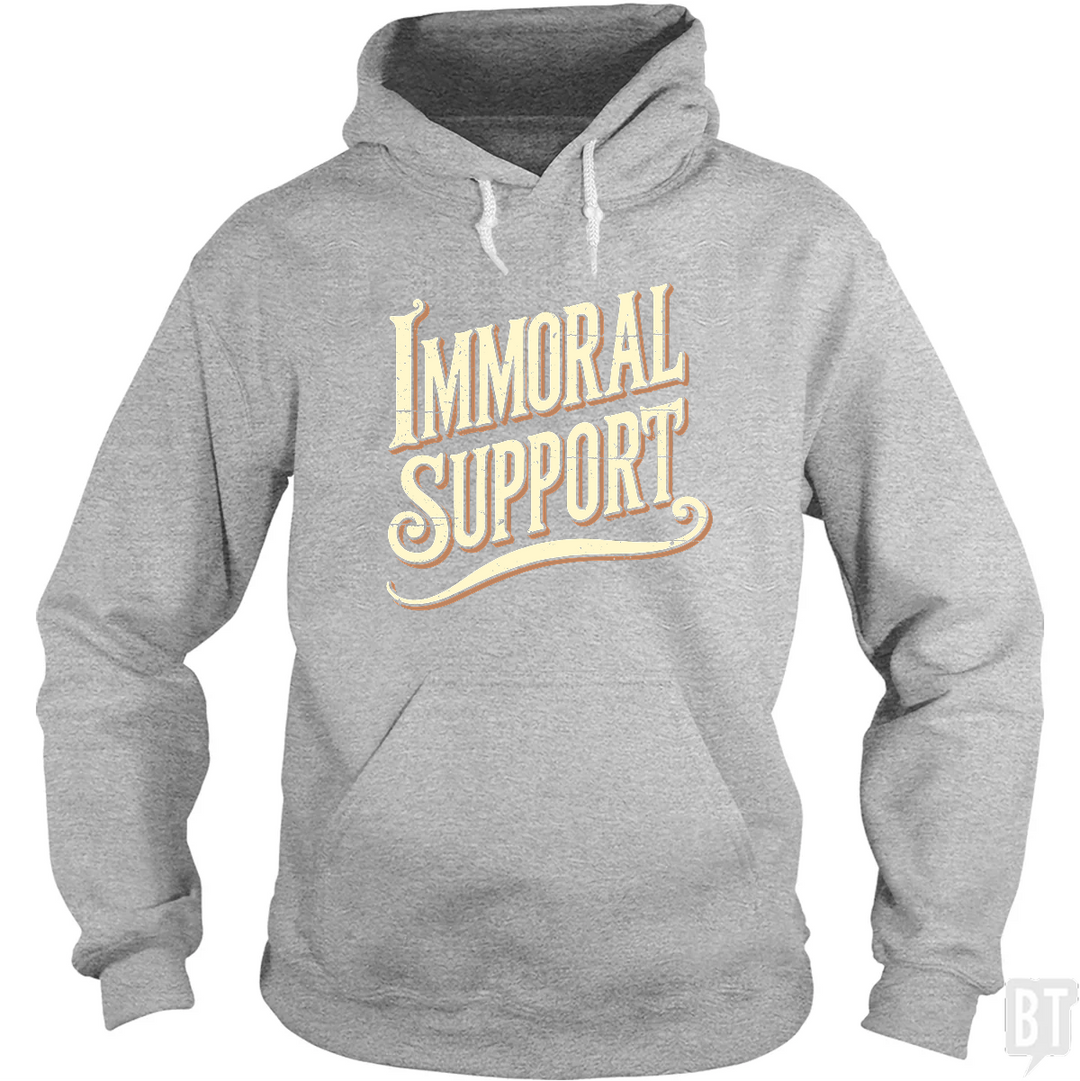 Immoral Support Hoodie