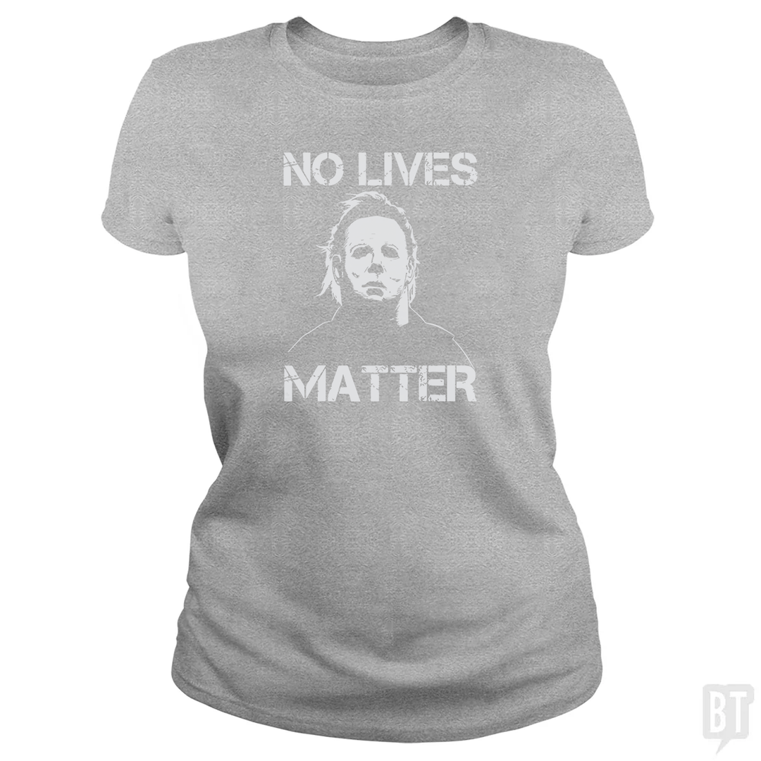 No Lives Matter Michael Myers Halloween Horror