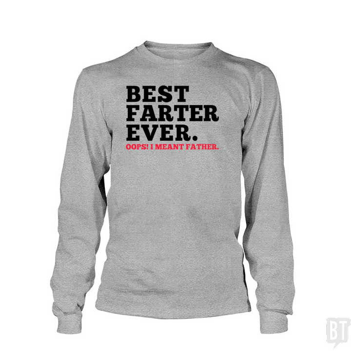 Best Farter Ever Long Sleeve