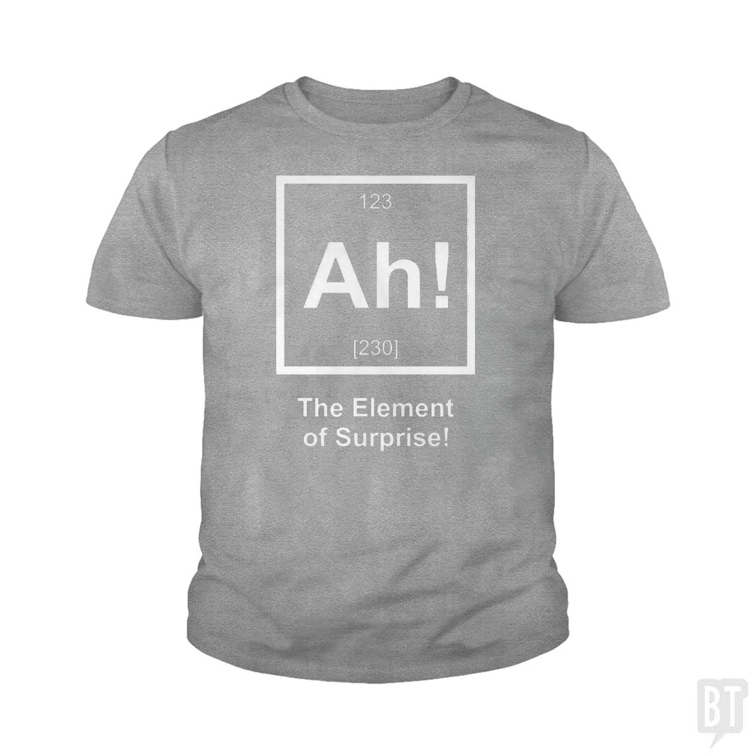 Ah! The Element Of Surprise Kids Shirt