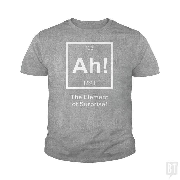 Ah! The Element Of Surprise Kids Shirt