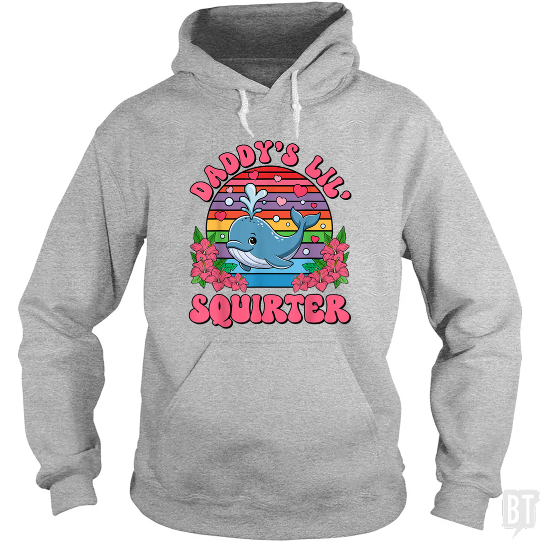 Daddy’s Lil’ Squirter Hoodie