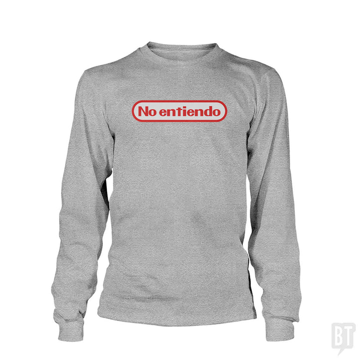 No Entiendo Long Sleeve