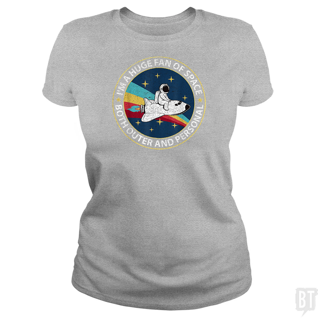 Im A Huge Fan Of Space Both Outer And Personal