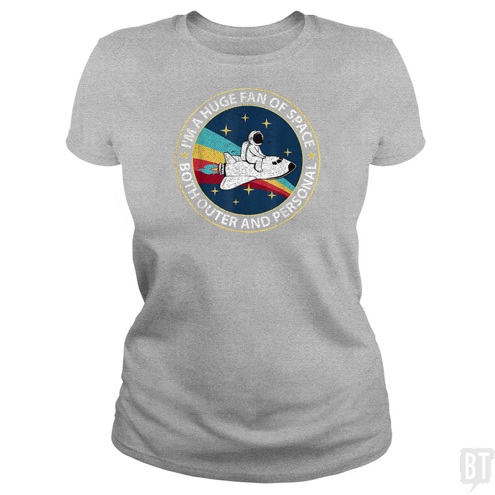 Im A Huge Fan Of Space Both Outer And Personal