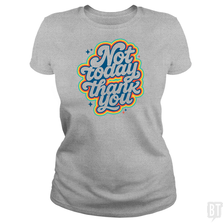 Not Today, Thank You