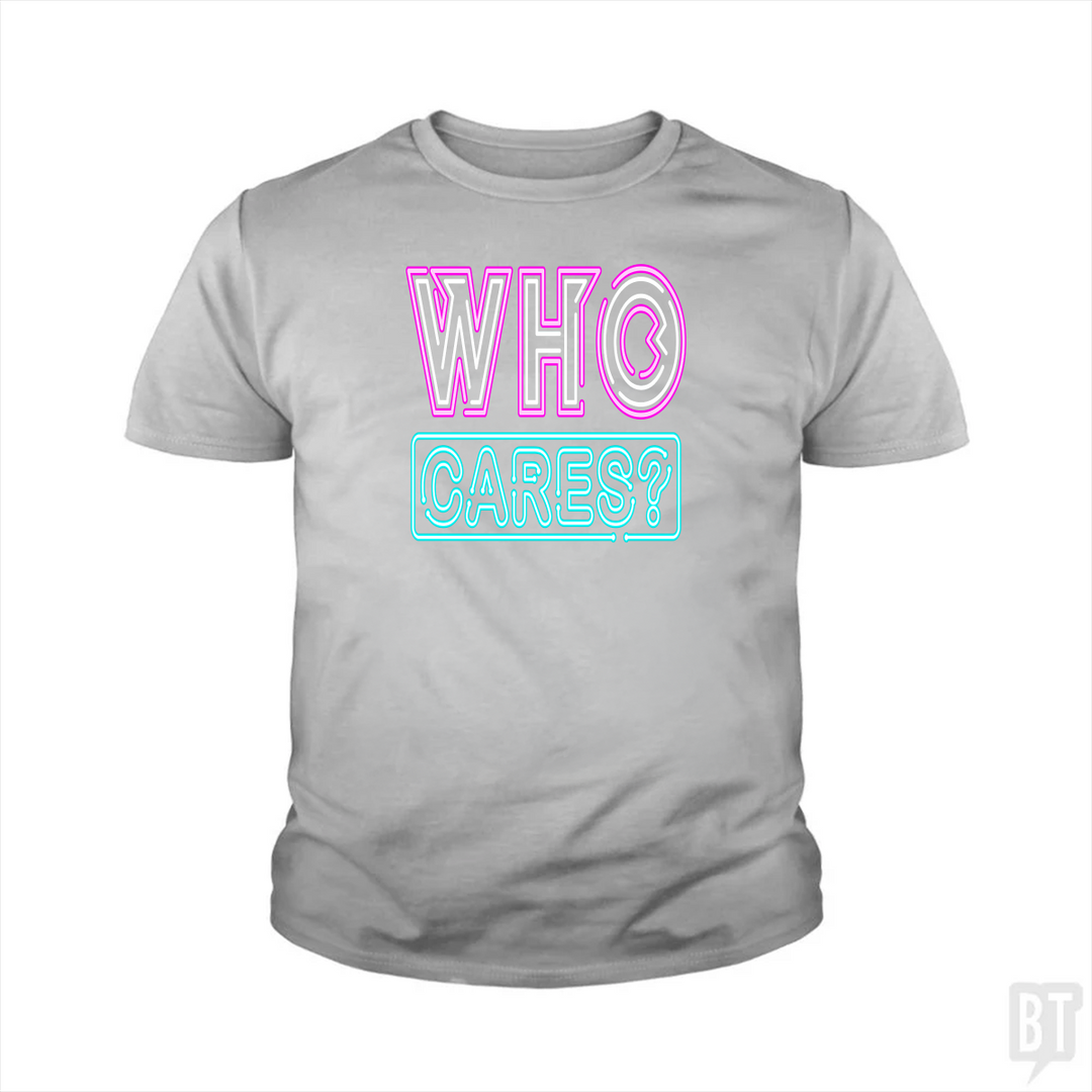 Who Cares Kids Shirt