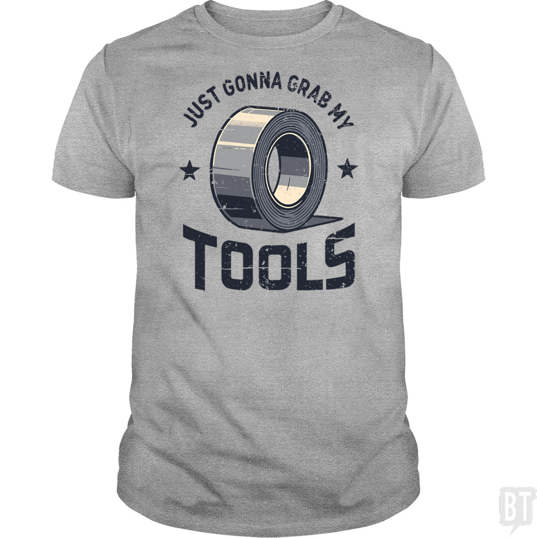 Just Gonna Grab My Tools