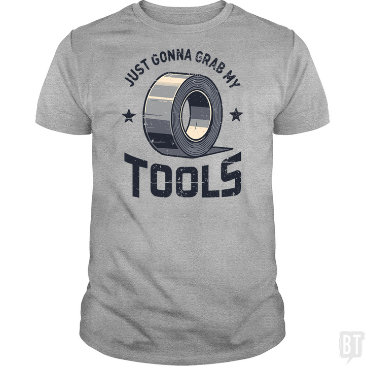 Just Gonna Grab My Tools