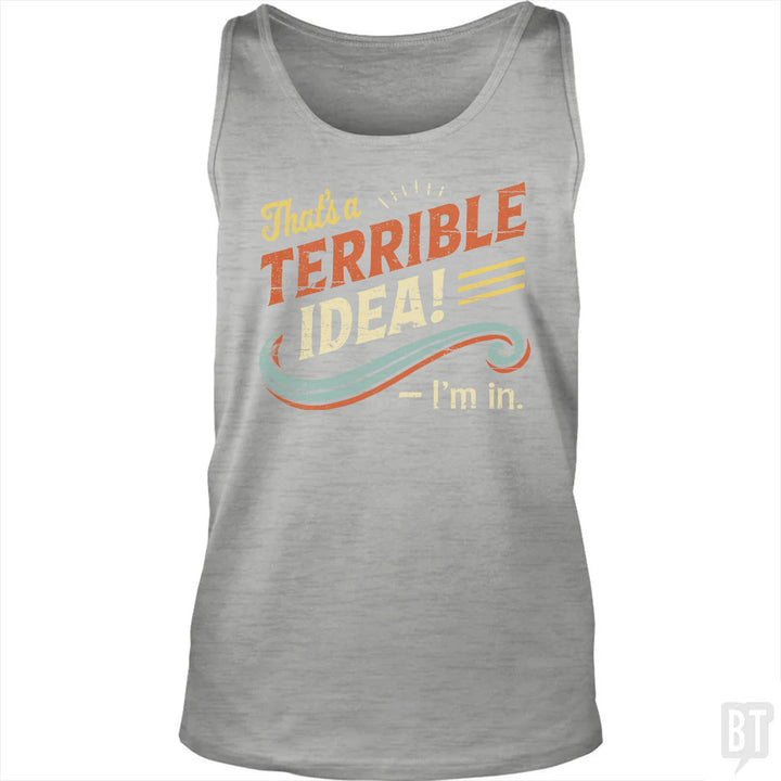 Terrible Idea Tank Top