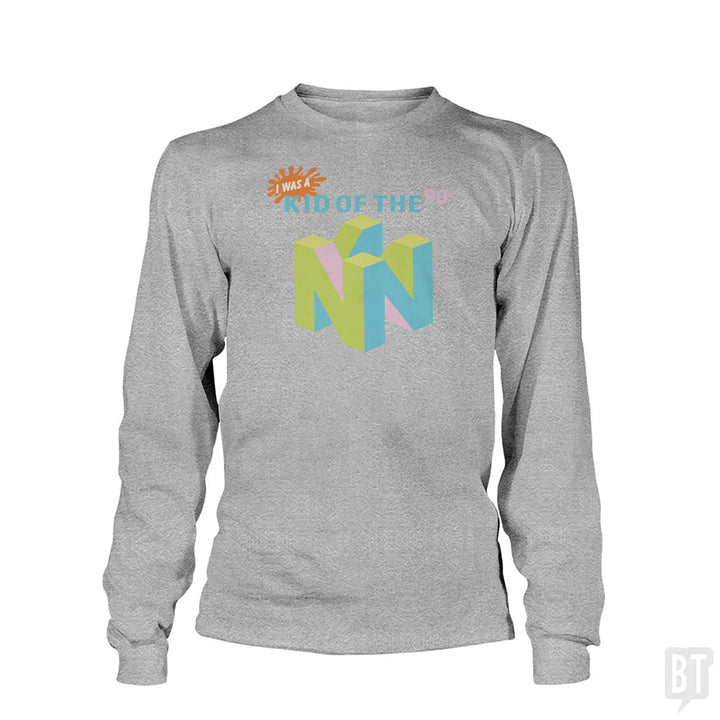 I Was A Kid Of The 90s Long Sleeve