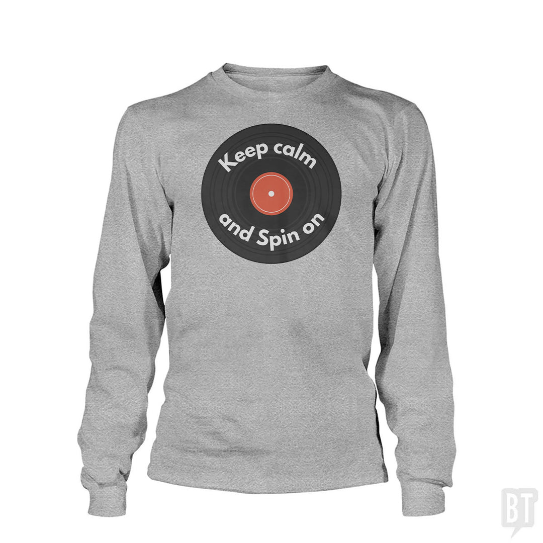 Keep Calm and Spin On Long Sleeve
