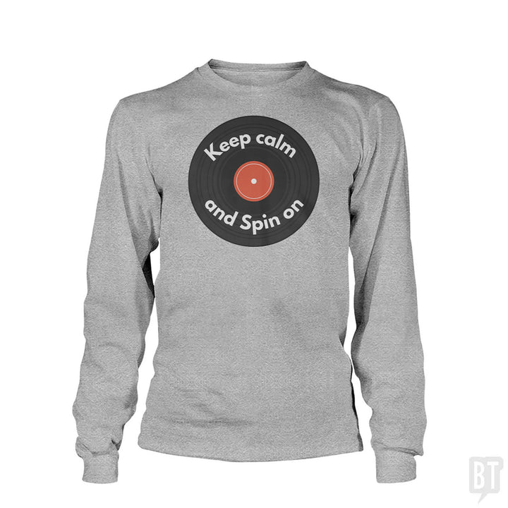 Keep Calm and Spin On Long Sleeve