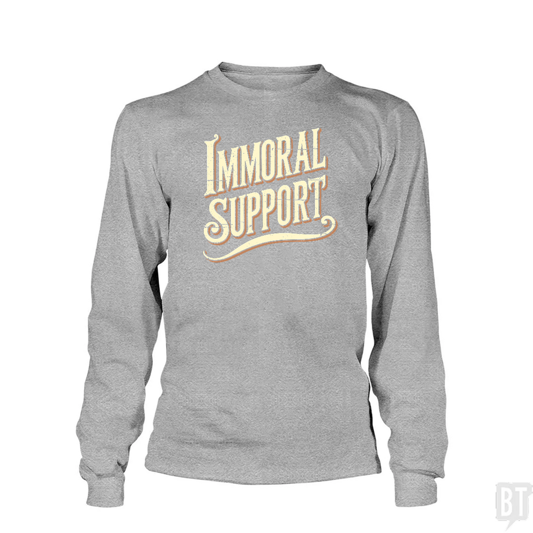Immoral Support Long Sleeve