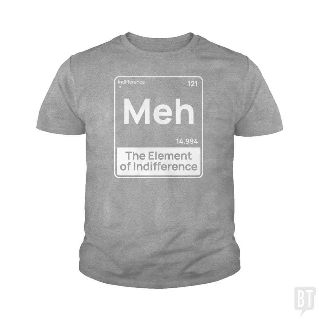 Meh The Element Kids Shirt