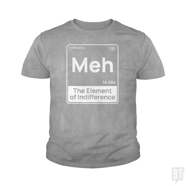 Meh The Element Kids Shirt