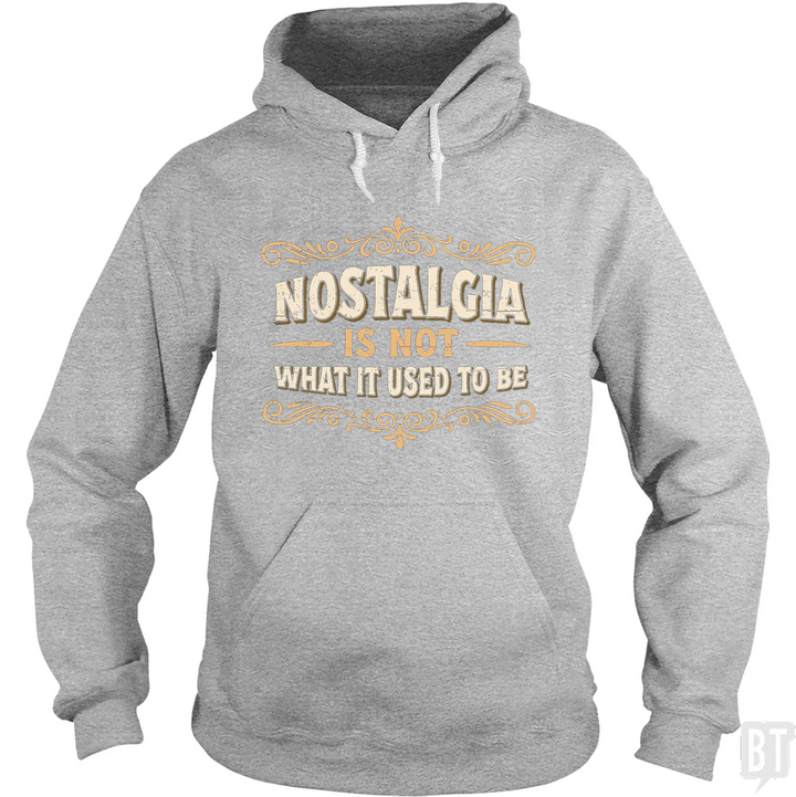 Nostalgia Is Not What It Used To Be Hoodie