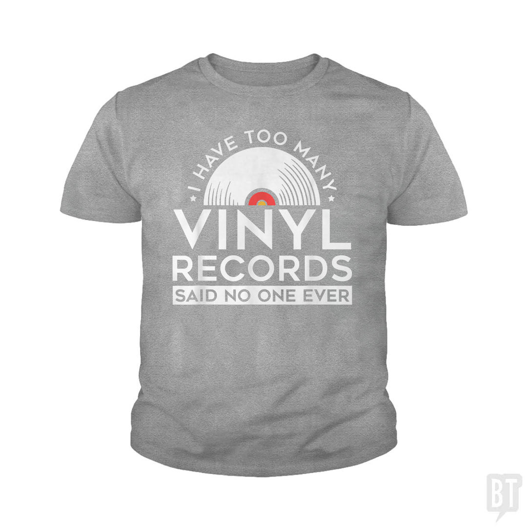 I Have Too Many Vinyl Records Kids Shirt