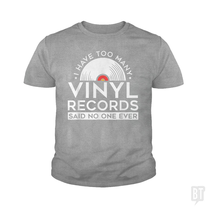 I Have Too Many Vinyl Records Kids Shirt