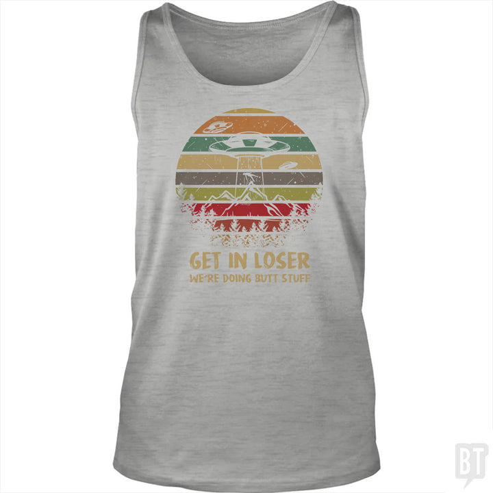 Get In Loser Tank Top