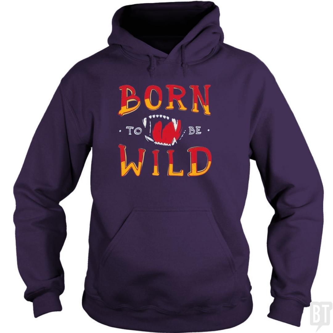 Born To Be Wild Hoodie