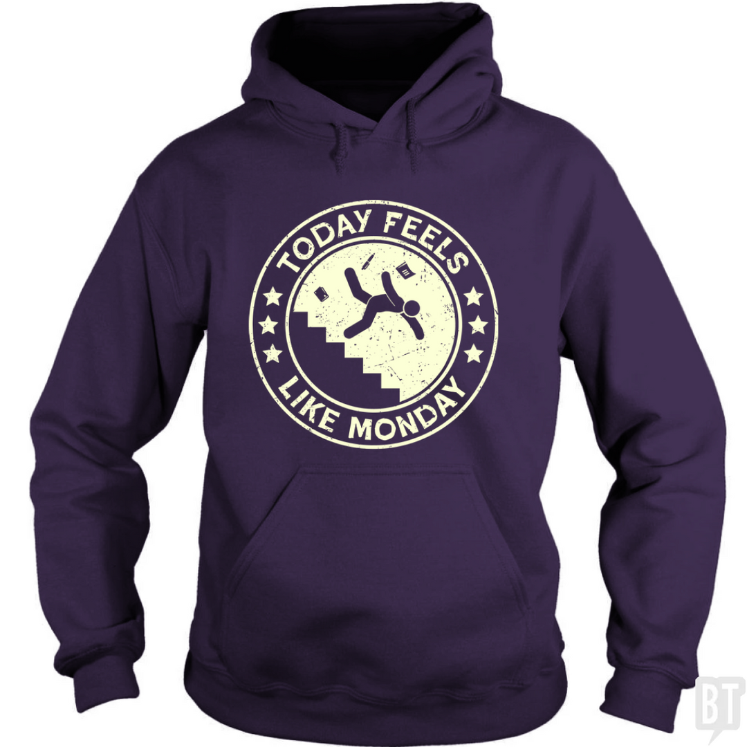 Today Feels Like Monday Hoodie